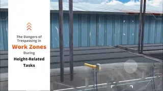 The Dangers of Trespassing in Work Zones During Height-Related Tasks